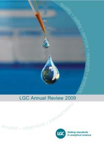 LGC Annual Review 2009  Science for a safer world Contents Our Vision