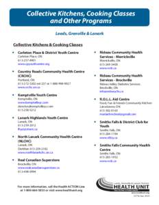 Collective Kitchens, Cooking Classes and Other Programs Leeds, Grenville & Lanark Collective Kitchens & Cooking Classes yy Carleton Place & District Youth Centre Carleton Place, ON