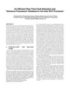 An Efficient Real Time Fault Detection and Tolerance Framework Validated on the Intel SCC Processor Devendra Rai, Pengcheng Huang, Nikolay Stoimenov and Lothar Thiele Computer Engineering and Networks Laboratory, ETH Zur