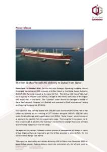 Press release  The first Q-Max Vessel LNG delivery to Dubai from Qatar Doha-Qatar, 28 October 2014: For the first time Qatargas Operating Company Limited (Qatargas) has delivered LNG on-board a Q-Max Vessel to the Dubai 