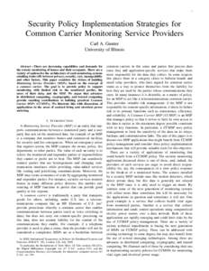 1  Security Policy Implementation Strategies for Common Carrier Monitoring Service Providers Carl A. Gunter University of Illinois