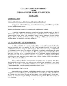 EXECUTIVE DIRECTOR’S REPORT TO THE COLORADO RIVER BOARD OF CALIFORNIA March 9, 2015 ADMINISTRATION Minutes of the February 11, 2015 Meeting of the Colorado River Board