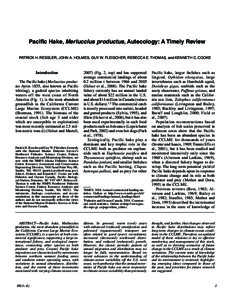 Paciﬁc Hake, Merluccius productus, Autecology: A Timely Review PATRICK H. RESSLER, JOHN A. HOLMES, GUY W. FLEISCHER, REBECCA E. THOMAS, and KENNETH C. COOKE Introduction The Paciﬁc hake (Merluccius productus Ayres 18