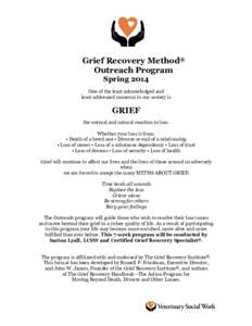 Grief Recovery Method® Outreach Program Spring 2014 One of the least acknowledged and least addressed concerns in our society is