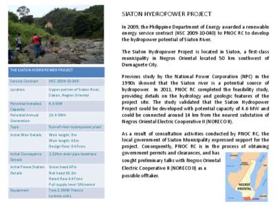 SIATON HYDROPOWER PROJECT In 2009, the Philippine Department of Energy awarded a renewable energy service contract (HSC[removed]to PNOC RC to develop the hydropower potential of Siaton River. The Siaton Hydropower P