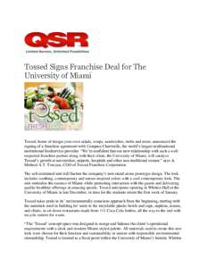Tossed Signs Franchise Deal for The University of Miami Tossed, home of design-your-own salads, wraps, sandwiches, melts and more, announced the signing of a franchise agreement with Compass/Chartwells, the world’s lar