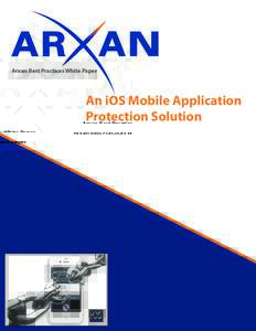 Arxan Best Practices White Paper  An iOS Mobile Application Protection Solution  Tagline Font: