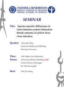 SEMINAR Title: Species-specific differences in virus-immune system interaction dictate outcome of yellow fever