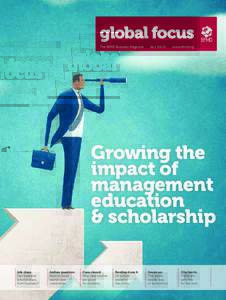 The EFMD Business Magazine | Iss.1 Vol.10 | www.efmd.org  Growing the impact of management education