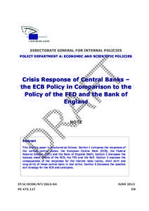 DIRECTORATE GENERAL FOR INTERNAL POLICIES POLICY DEPARTMENT A: ECONOMIC AND SCIENTIFIC POLICIES Crisis Response of Central Banks – the ECB Policy in Comparison to the Policy of the FED and the Bank of