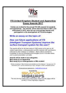 ITS United Kingdom Student and Apprentice Essay Awards 2017 Entries are invited for the annual ITS (UK) awards for students and apprentices. The awards, which were launched in 2001, and relaunched in 2015, were set up to