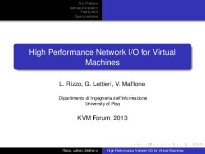 The Problem netmap integration Fast e1000 Open problems  High Performance Network I/O for Virtual