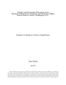 Finance and Economics Discussion Series Divisions of Research & Statistics and Monetary Affairs Federal Reserve Board, Washington, D.C. Business to Business Credit to Small Firms