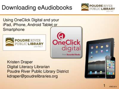 Downloading eAudiobooks Using OneClick Digital and your iPad, iPhone, Android Tablet or Smartphone  Kristen Draper
