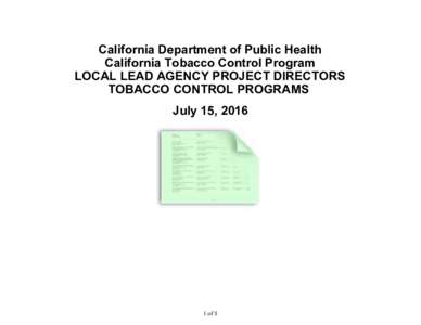 California Department of Public Health California Tobacco Control Program LOCAL LEAD AGENCY PROJECT DIRECTORS TOBACCO CONTROL PROGRAMS July 15, 2016