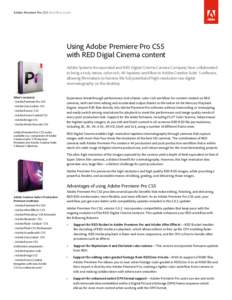 Adobe Premiere Pro CS5 Workflow Guide  Using Adobe® Premiere® Pro CS5 with RED Digial Cinema content Adobe Systems Incorporated and RED Digital Cinema Camera Company have collaborated to bring a truly native, color-ric