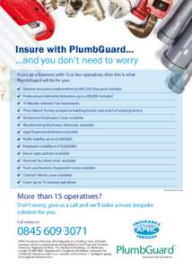Insure with PlumbGuardand you don’t need to worry If you are a business with 15 or less operatives, then this is what PlumbGuard will do for you : Scheme Insurance underwritten by NIG (UK Insurance Limited)