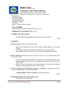 MINUTES of the Committee of the Whole Meeting Held on Thursday January 8, 2015 at 4:00 p.m. in the Municipal Council Chambers, 421 Lake Ave, Silverton, B.C. Present were: Mayor Jason Clarke