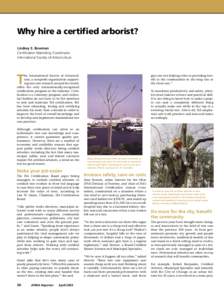 Why hire a certiﬁed arborist? Lindsey E. Bowman Certiﬁcation Marketing Coordinator International Society of Arboriculture  T