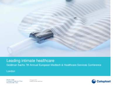 Leading intimate healthcare Goldman Sachs 7th Annual European Medtech & Healthcare Services Conference London 19 August 2010 Leading intimate healthcare
