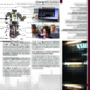 Computer Science Specialisations: internet networks, systems and computer networks, network and information technology security Degree obtained: Bachelor, Duration: 7 semesters (3,5 years)  Selected subjects for