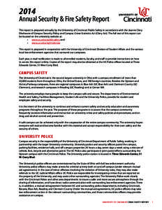 2014  Annual Security & Fire Safety Report This report is prepared annually by the University of Cincinnati Public Safety in accordance with the Jeanne Clery Disclosure of Campus Security Policy and Campus Crime Statisti