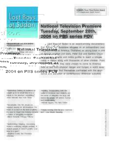 WINNER, Truer Than Fiction Award IFP/Independent Spirit Award National Television Premiere Tuesday, September 28th, 2004 on PBS series POV