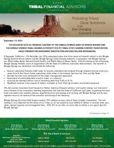 September 12, 2013  TFA SECURITIES ACTS AS FINANCIAL ADVISOR TO THE SHINGLE SPRINGS BAND OF MIWOK INDIANS AND THE SHINGLE SPRINGS TRIBAL GAMING AUTHORITY FOR ITS TRIBAL-STATE GAMING COMPACT NEGOTIATION, LAKES TERMINATION