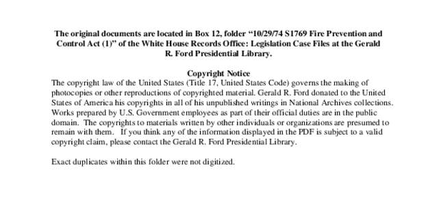 The original documents are located in Box 12, folder “[removed]S1769 Fire Prevention and Control Act (1)” of the White House Records Office: Legislation Case Files at the Gerald R. Ford Presidential Library. Copyrigh