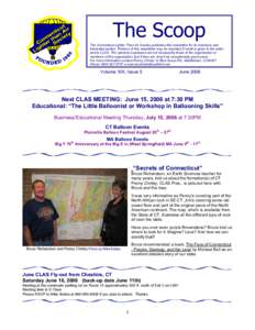 The Scoop The Connecticut Lighter Than Air Society publishes this newsletter for its members and interested parties. Portions of this newsletter may be reprinted if credit is given to the writer and to CLAS. The opinions