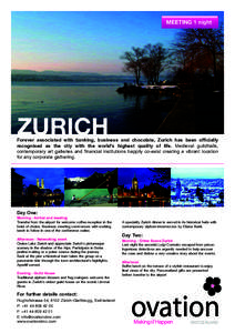 MEETING 1 night  ZURICH Forever associated with banking, business and chocolate, Zurich has been officially recognised as the city with the world’s highest quality of life. Medieval guildhalls,