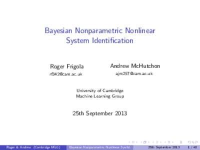 Bayesian Nonparametric Nonlinear System Identification Roger Frigola Andrew McHutchon
