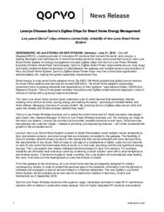Levarys Chooses Qorvo’s ZigBee Chips for Smart Home Energy Management  Low power Qorvo® chips enhance connectivity, reliability of new Luna Smart Home System GREENSBORO, NC and STEINAU AN DER STRASSE, Germany – July