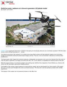 EarthCam puts a webcam on a drone to generate a 3D jobsite model By nivedit - Jun 9, 2016 EarthCam is an organisation that works in the field of designing and developing webcams and surveillance equipment. With their lat