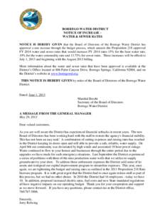 BORREGO WATER DISTRICT NOTICE OF INCREASE WATER & SEWER RATES NOTICE IS HEREBY GIVEN that the Board of Directors of the Borrego Water District has approved a rate increase through the budget process, which amends the Pro