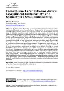 Encountering Urbanization on Jersey: Development, Sustainability, and Spatiality in a Small Island Setting Henry Johnson University of Otago, New Zealand