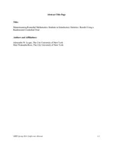 Abstract Title Page Title: Mainstreaming Remedial Mathematics Students in Introductory Statistics: Results Using a Randomized Controlled Trial Authors and Affiliations: Alexandra W. Logue, The City University of New York