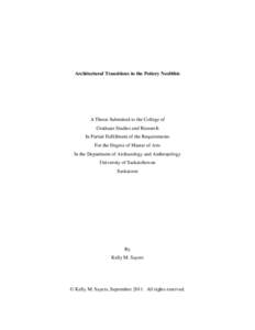 Architectural Transitions in the Pottery Neolithic  A Thesis Submitted to the College of Graduate Studies and Research In Partial Fulfillment of the Requirements For the Degree of Master of Arts
