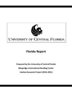 Florida Report  Prepared by the University of Central Florida Morgridge International Reading Center Istation Research Project)