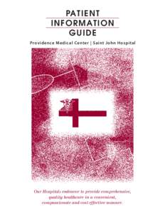 Patient Information Guide Providence Medical Center | Saint John Hospital  Our Hospitals endeavor to provide comprehensive,