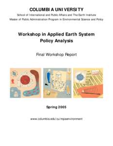 COLUMBIA UNIVERSITY School of International and Public Affairs and The Earth Institute Master of Public Administration Program in Environmental Science and Policy Workshop in Applied Earth System Policy Analysis