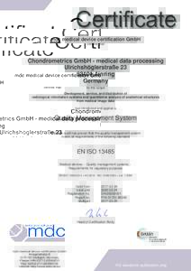 mdc medical device certification GmbH certifies that Chondrometrics GmbH - medical data processing UlrichshöglerstraßeAinring
