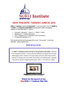 SAVE THIS DATE - TUESDAY, JUNE 23, 2015 NG9-1-1 Institute Capitol Hill free/public 