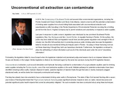 Unconventional oil extraction can contaminate Ray Judah 8:38 a.m. EDT September 18, 2015  In 2014, the Conservancy of Southwest Florida and several other environmental organizations, including the