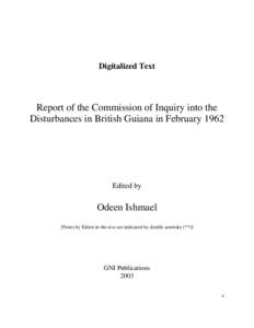 Digitalized Text  Report of the Commission of Inquiry into the Disturbances in British Guiana in February[removed]Edited by