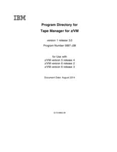 IBM Program Directory for Tape Manager for z/VM version 1 release 3.0 Program Number 5697-J08