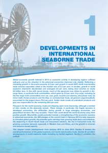 1 DEVELOPMENTS IN INTERNATIONAL SEABORNE TRADE  Global economic growth faltered in 2013 as economic activity in developing regions suffered