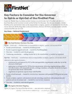 Key Factors to Consider for the Governor to Opt-In or Opt-Out of the FirstNet Plan Under the Middle Class Tax Relief and Job Creation Act ofthe “Act”), FirstNet will deliver a final State Plan to the Governor 