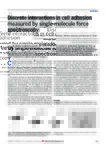 articles  Discrete interactions in cell adhesion measured by single-molecule force spectroscopy Martin Benoit*†, Daniela Gabriel‡, Günther Gerisch‡ and Hermann E. Gaub*