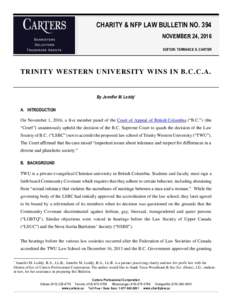 CHARITY & NFP LAW BULLETIN NO. 394 NOVEMBER 24, 2016 EDITOR: TERRANCE S. CARTER TRINITY WESTERN UNIVERSITY WINS IN B.C. C.A.
